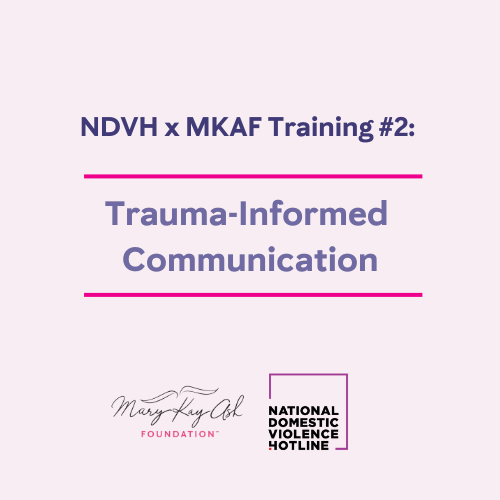 NDVH x MKAF Training #2: Trauma-Informed Communication